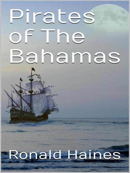 Title details for Pirates of the Bahamas by Ronald Haines - Available